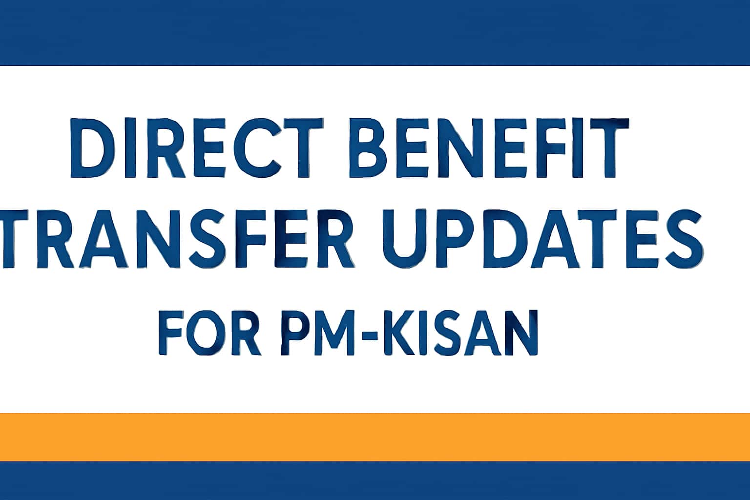 Direct Benefit Transfer Updates for PM Kisan